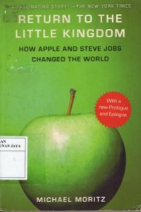 Image of Return To The Little Kingdom : How Apple and Steve Jobs Changed The World