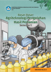 Dasar-Dasar Agriteknologi Pengolahan Hasil Pertanian untuk SMK/MAK Kelas X Semester 1  (e-book k.merdeka)