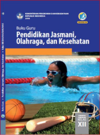 Buku Guru Pendidikan , Jasmani , Olahraga Dan Kesehatan Kelas XII  (e-book K13)