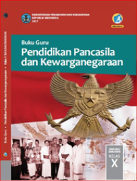 Buku Guru Pendidikan pancasila Dan Kewarganegaraan Kelas X  (e-book K13)