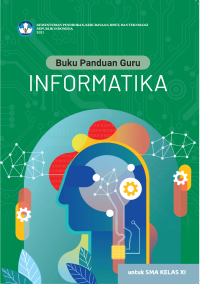 Buku Panduan Guru Informatika untuk SMA Kelas XI  (e-book k. merdeka)