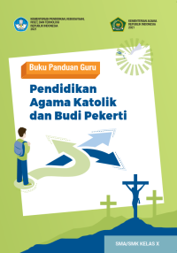 Buku Panduan Guru Pendidikan Agama Katolik dan Budi Pekerti untuk SMA/SMK Kelas X  (e-book k. merdeka)