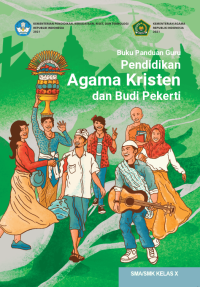 Buku Panduan Guru Pendidikan Agama Kristen dan Budi Pekerti untuk SMA/SMK Kelas X  (e-book k. merdeka)