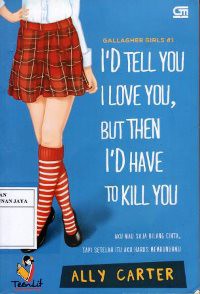 Image of I'd Tell You, I Love You, But Then I'd Have To Kill You
