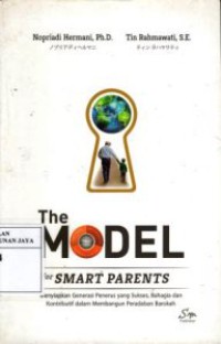 Image of The Model For Smart Parents : Menyiapkan Generasi Penerus Yang Sukses, Bahagia dan Kontributif Dalam Membangun Peradaban Barokah