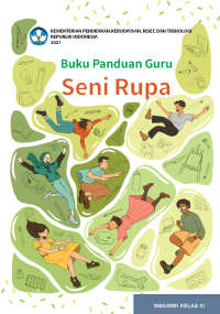 Buku Panduan Guru Seni Rupa untuk SMA Kelas XI  (e-book k. merdeka)