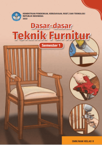 Dasar-dasar Teknik Furnitur untuk SMK/MAK Kelas X Semester 1  (e-book k.merdeka)