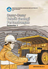 Dasar-Dasar Teknik Geologi Pertambangan untuk SMK/MAK Kelas X Semester 1  (e-book  k. merdeka)