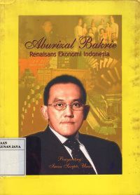 Aburizal Bakrie : Renaisans Ekonomi Indonesia