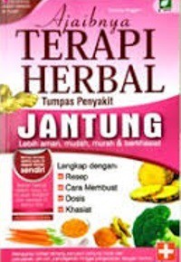 Ajaibnya Terapi Herbal : Tumpas Penyakit Jantung