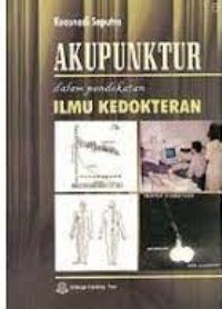 Akupunktur Dalam Pendekatan Ilmu Kedokteran