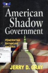 American Shadow Government = Pemerintah Bayangan Amerika