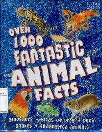 Over 1000 Fantastic Animal Facts