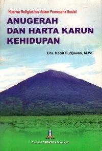 Anugerah dan Harta Karun Kehidupan : Nuansa Religiusitas dalam Fenomena Sosial