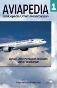 Aviapedia 1 : Ensiklopedia Umum Penerbangan