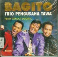 Bagito : Trio Pengusaha Tawa