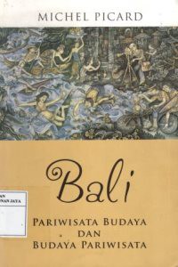 Bali : Pariwisata Budaya dan Budaya Pariwisata