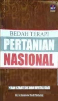 Bedah Terapi Pertanian Nasional : Peran Strategis dan Revitalisasi