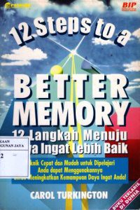12 Step to A Better Memory = 12 Langkah Menuju Daya Ingat Lebih Baik