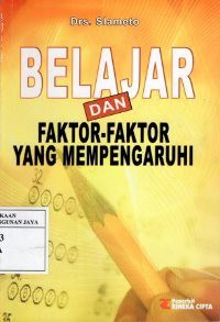 Belajar dan Faktor-Faktor Yang Mempengaruhi