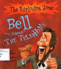 Bell And The Science of The Telephone