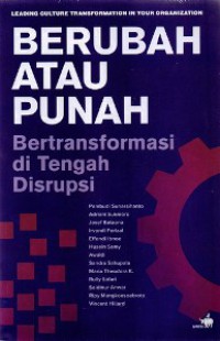 Berubah Atau Punah : Bertransformasi di Tengah Disrupsi