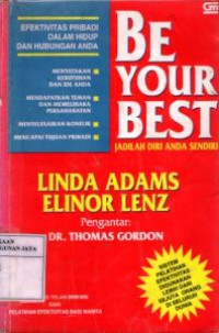 Be Your Best : Jadilah Diri Anda Sendiri : Efektvitas Pribadi Dalam Hidup dan Hubungan Anda