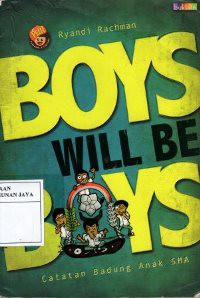 Image of Boy Will Be Boys : Catatan Badung Anak SMA