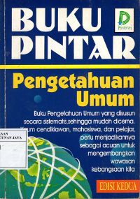 Buku Pintar Pengetahuan Umum. Edisi Kedua.