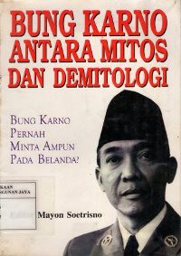 Bung Karno Antara Mitos dan Demitologi