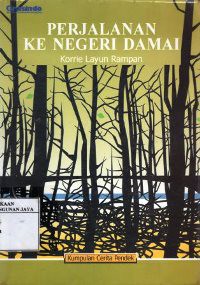 Perjalanan Ke Negeri Damai : Kumpulan Cerita Pendek