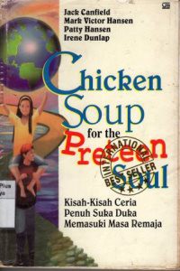 Chicken Soup For The Preteen Soul : Kisah-Kisah Ceria Penuh Suka Duka Memasuki Masa Remaja