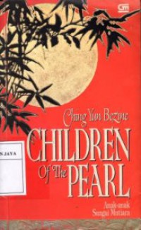 Children of The Pearl = Anak-Anak Sungai Mutiara