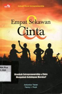 Empat Sekawan dan Cinta : Sebuah Novel Entrepreneurship
