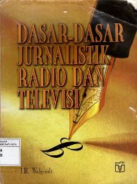 Dasar-Dasar Jurnalistik Radio dan Televisi