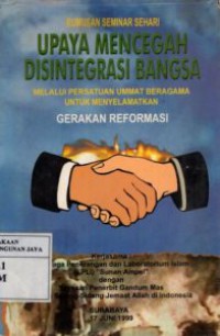 Rumusan Seminar Sehari : Upaya Mencegah Disintegrasi Bangsa Melalui Persatuan Ummat Beragama Untuk Menyelamatkan Gerakan Reformasi