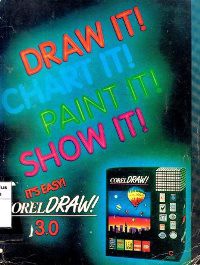 CorelDraw! 3.0 : Draw It, Paint It, and Show It