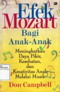 Efek Mozart Bagi Anak-Anak : Meningkatkan Daya Pikir, Kesehatan, dan Kreativitas Anak Melalui Musik