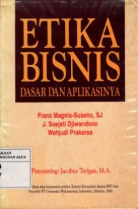 Etika Bisnis : Dasar dan Aplikasinya