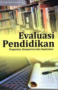 Evaluasi Pendidikan : Pengantar, Kompetensi, dan Implementasi