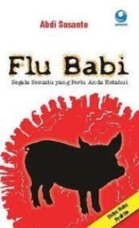 Flu Babi : Segala Sesuatu Yang Perlu Anda Ketahui