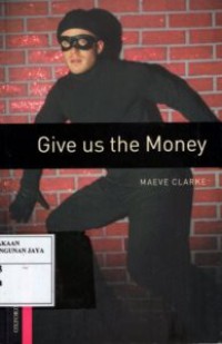 Give Us The Money