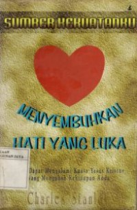 Menyembuhkan Hati Yang Luka