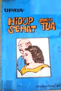 Upaya-Upaya Hidup Sehat Sampai Tua