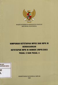 Himpunan Ketetapan MPRS dan MPR RI Berdasarkan Ketetapan MPR RI Nomor I/MPR/2003 Pasal 2 dan Pasal 4