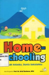 Homeschooling : Rumah Kelasku, Dunia Sekolahku