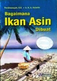 Bagaimana Ikan Asin Dibuat?