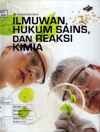 Image of Ensiklopedia Sains : Ilmuwan, Hukum Sains, dan Reaksi Kimia