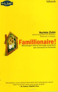 Famillionaire! Membangun Bisnis Keluarga Yang Solid dari Generasi ke Generasi