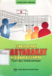 Pemberdayaan Masyarakat di Bidang Kesehatan : Teori dan Implementasi